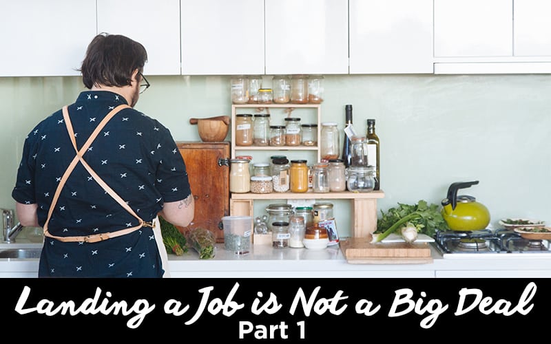 "Landing a Job is Not a Big Deal" - A Man is cooking in the kitchen